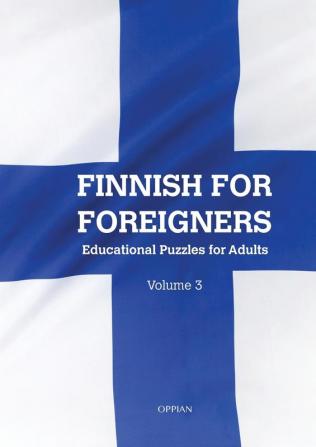 Finnish For Foreigners: Educational Puzzles for Adults Volume 3