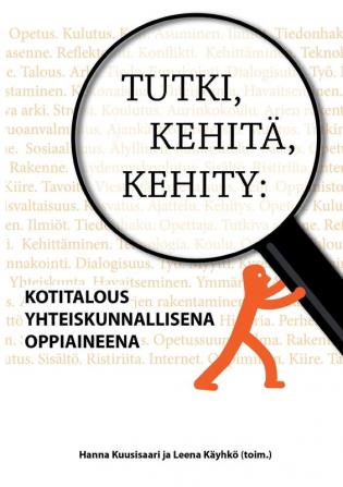 Tutki kehitä kehity: Kotitalous yhteiskunnallisena oppiaineena