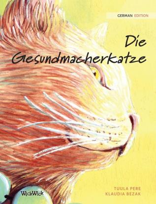 Die Gesundmacherkatze: German Edition of The Healer Cat