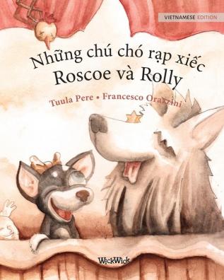 Những chu cho rạp xiếc Roscoe va Rolly: Vietnamese Edition of "Circus Dogs Roscoe and Rolly"