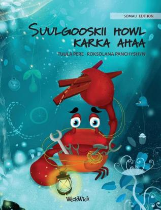 Suulgooskii howl karka ahaa (Somali Edition of The Caring Crab): 1 (Colin the Crab)