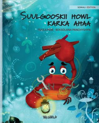 Suulgooskii howl karka ahaa (Somali Edition of "The Caring Crab"): 1 (Colin the Crab)