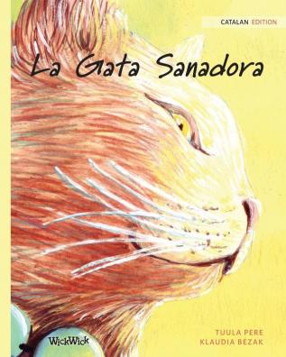 La Gata Sanadora: Catalan Edition of The Healer Cat