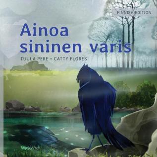 Ainoa sininen varis: Finnish Edition of "The Only Blue Crow"