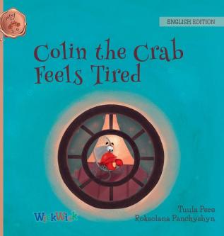 Colin the Crab Feels Tired: 2 (Colin the Crab Mini 3-6)