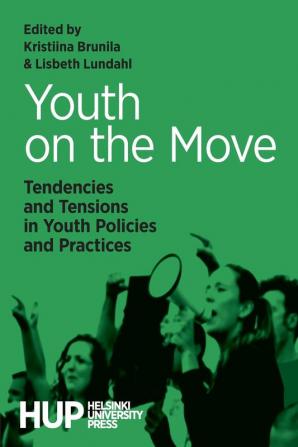 Youth on the Move: Tendencies and Tensions in Youth Policies and Practices