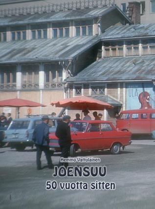 Joensuu 50 vuotta sitten: Valokuvakirja