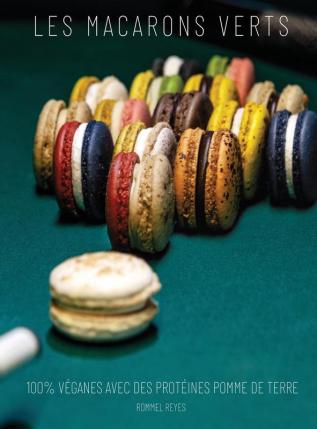 Les Macarons Verts: Recettes 100% Véganes Avec Des Protéines Pomme de Terre (Sustainable Baking)