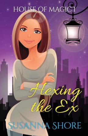 Hexing the Ex: 1 (House of Magic)