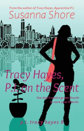 Tracy Hayes P.I. on the Scent: 8 (P.I. Tracy Hayes)