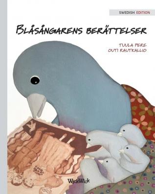 Blåsångarens berättelser: Swedish Edition of A Bluebird's Memories