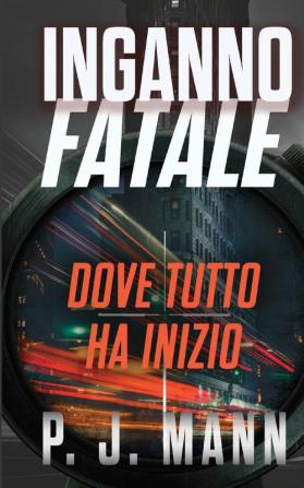 Inganno Fatale: Dove tutto ha inizio