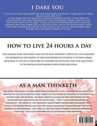 The Wisdom of William H. Danforth James Allen & Arnold Bennett- Including: I Dare You!  As a Man Thinketh & How to Live on 24 Hours a Day