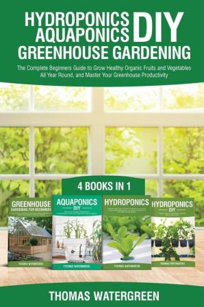 Hydroponics DIY Aquaponics DIY Greenhouse Gardening