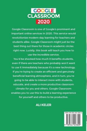 Google Classroom 2020: A Comprehensive Guide for Teachers and Students to Learn about Digital Google Classroom Management and the Improved Quality Engagement during the Lessons: 3