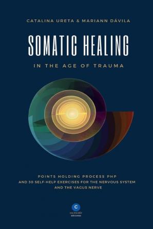 Somatic Healing in the Age of Trauma