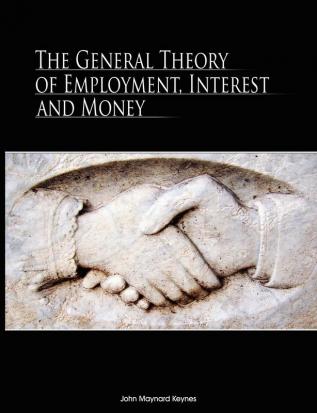 The General Theory of Employment Interest and Money