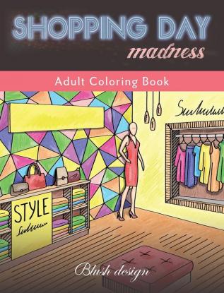 Shopping Day Madness: Adult Coloring Book