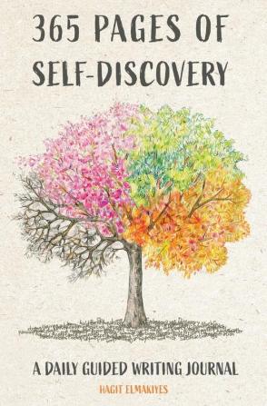 365 Pages of Self-Discovery - A Daily Guided Writing Journal