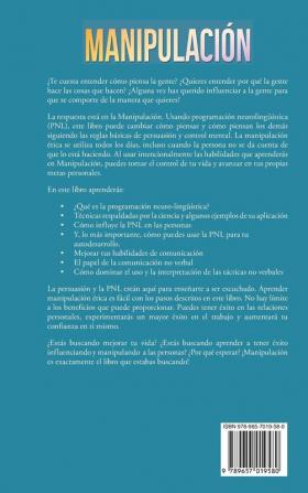 Manipulación: Guía para el Dominio de la Manipulación Usando Técnicas de PNL Persuasión y Control Mental