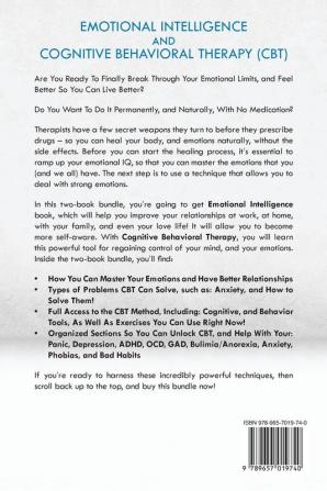 Emotional Intelligence and Cognitive Behavioral Therapy: Reduce Your Anxiety While Increasing Your IQ Self-Awareness and Mastery of Relationships Using CBT