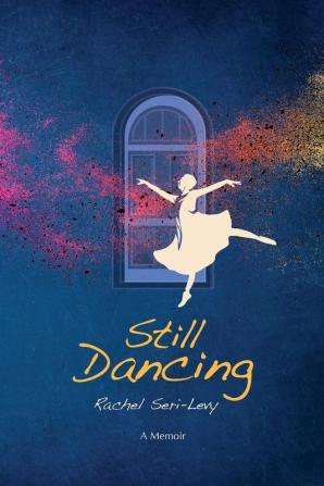 Still Dancing: A Memoir