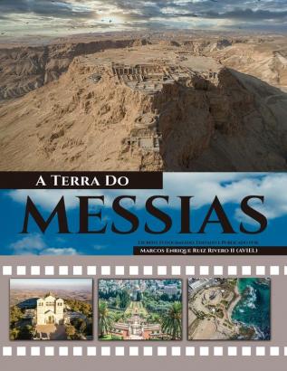 A Terra Do Messias: Uma Terra Que Mana Leite e Mel: 1