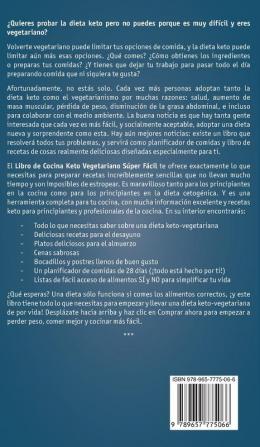 Libro de Cocina Keto Vegetariano Súper Fácil: La manera comprobada de perder peso de manera saludable con la dieta cetogénica incluso si eres un total principiante