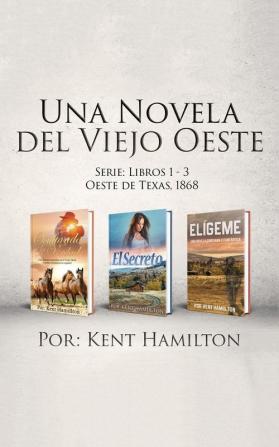 Una Novela del Viejo: Oeste Serie: Libros 1-3