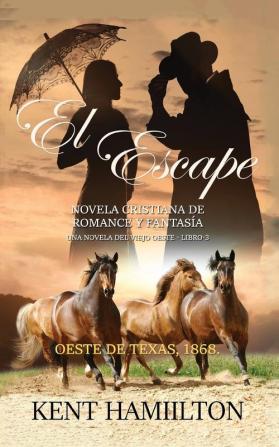 El Escape: La Serie del Rancho Martin: Libro 3 Una Novela del Viejo Oeste