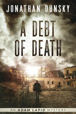 A Debt of Death: 4 (Adam Lapid Mysteries)