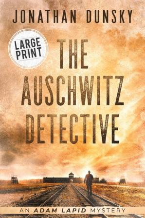 The Auschwitz Detective: 6 (Adam Lapid Mysteries)