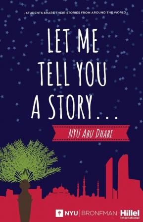 Let Me Tell You a Story... (Let Me Tell You a Story...: NYU Abu Dhabi)