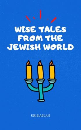 Wise Tales From the Jewish World: The Essential Collection: 2