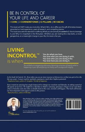 Incontrol: A Systematic Approach to Taking Complete Control of Your Life and Career