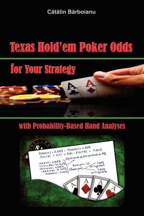 Texas Hold'em Poker Odds for Your Strategy with Probability-Based Hand Analyses