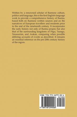 History Of Burma: Including Burma Proper Pegu Taungu Tennasserim and Arakan. from the Earliest Time to the End of the First War: 7 (Bibliotheca Orientalis)