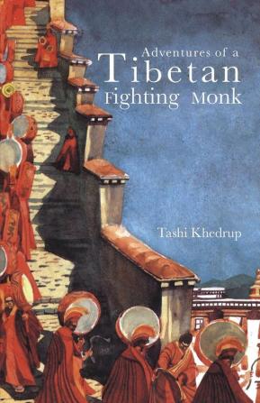 Adventures Of A Tibetan Fighting Monk