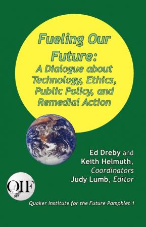 Fueling our Future: A Dialogue about Technology Ethics Public Policy and Remedial Action