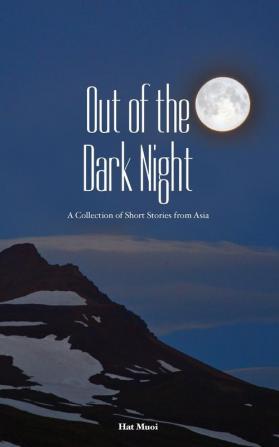 Out of the Dark Night: A Collection of Short Stories from Asia