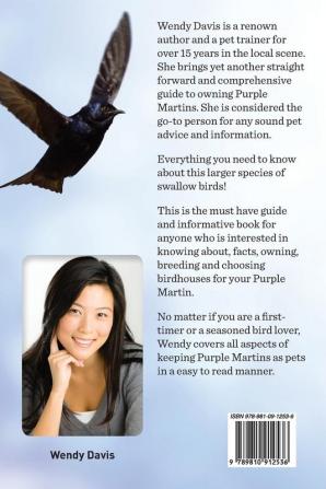 Purple Martins. the Complete Guide. Includes Info on Attracting Lifespan Habitat Choosing Birdhouses Purple Martin Houses and More.