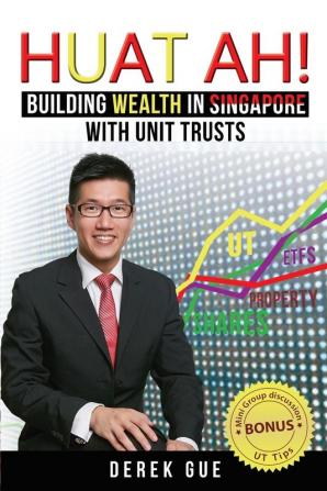 Huat Ah! Building Wealth in Singapore with Unit Trusts