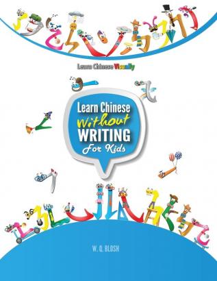 Learn Chinese Without Writing For Kids 1: Activity Book For Preschoolers (Age 4) (Learn Chinese Visually for Kids)