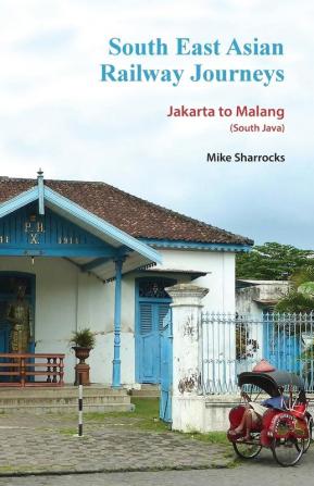 South East Asian Railway Journeys: Jakarta to Malang (South Java): 4