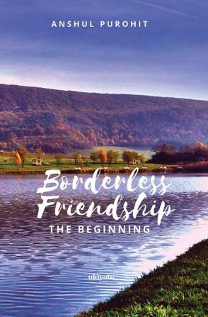 Borderless Friendship The Beginning