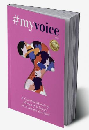 #myvoice: A Collective Memoir by Women of Substance
From Around The World