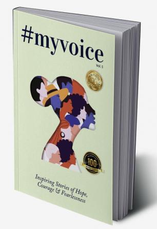 #myvoice Vol.5 - Inspiring Stories of Hope Courage & Fearlessness