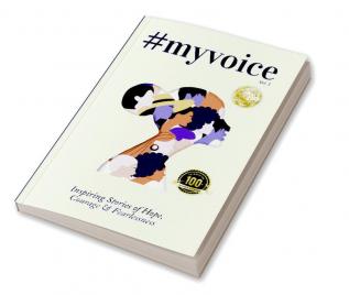 #myvoice Vol.5 - Inspiring Stories of Hope Courage & Fearlessness