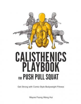 Calisthenics Playbook for Push Pull Squat