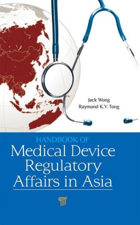 Handbook of Medical Device Regulatory Affairs in Asia